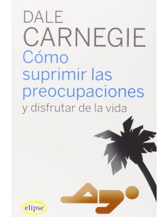 Como supirmir las preocupaciones y disfrutar de la vida