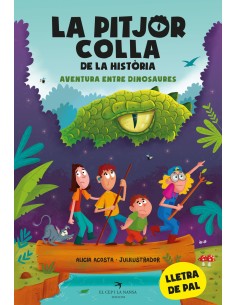 La pitjor colla de la historia Aventura entre dinosaures