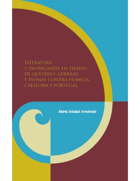 Literatura y propaganda en tiempo de Quevedo