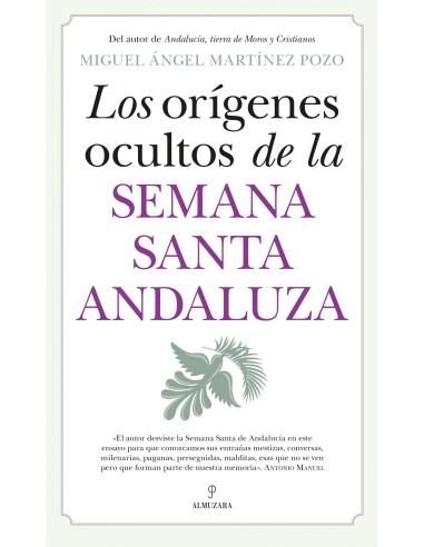 ORIGENES OCULTOS DE LA SEMANA SANTA ANDALUZA LOS