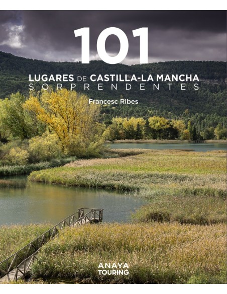 101 Lugares de Castilla La Mancha sorprendentes