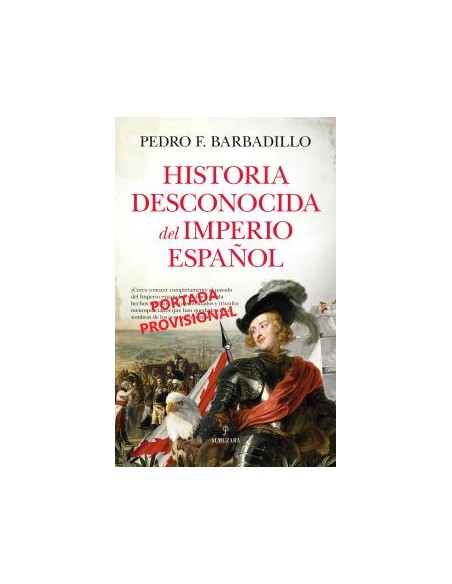 HISTORIA DESCONOCIDA DEL IMPERIO ESPANOL