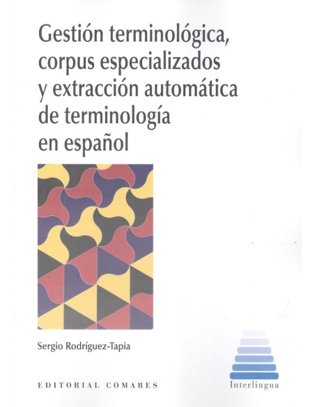 GESTION TERMINOLOGICA CORPUS ESPECIALIZADOS Y EXTRACCION AUTOMATICA DE TERMINOL