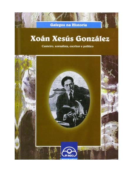 gxoan xesus gonzalezgalegos na historia