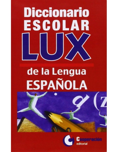 Diccionario escolar LUX de la lengua espanola