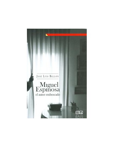 Miguel Espinosa el autor emboscado