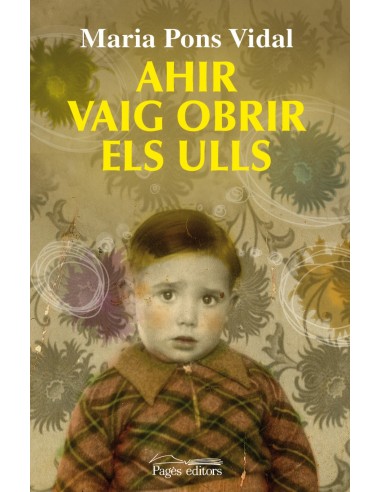 Ahir vaig obrir els ulls