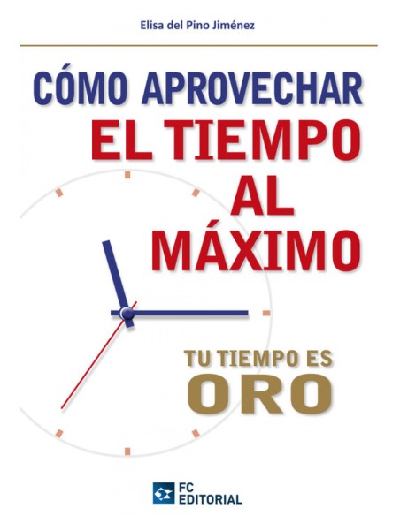 Como aprovechar el tiempo al maximo tu tiempo es oro