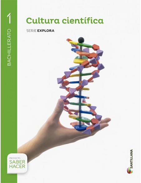 CULTURA CIENTIFICA SERIE EXPLORA 1 BACHILLERATO SABER HACER SANTILLANA