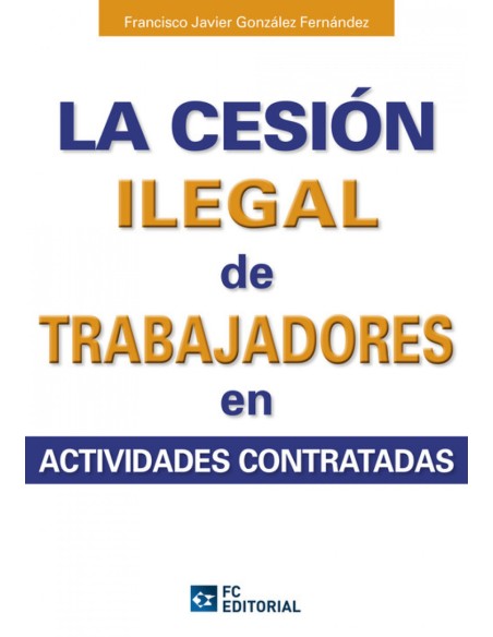 Cesion Ilegal De Trabajadores En Actividades Contratadas