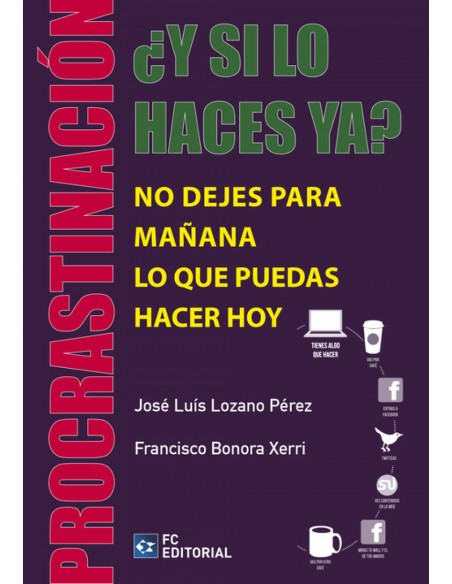 Procrastinacion Y Si Lo Haces Ya No Dejes Para Manana