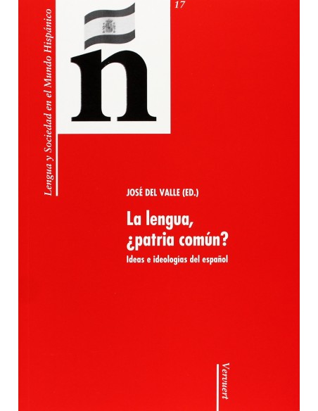 La lenguapatria comun ideas e ideologias espanol