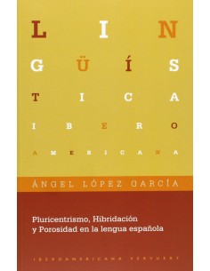 Pluricentrismo hibridacion y porosidad en lengua espanola