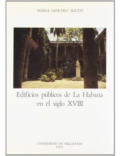 Edificios Publicos De La Habana En El Siglo Xviii