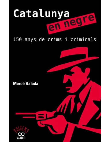 Catalunya en negre 150 anys de crims i criminals