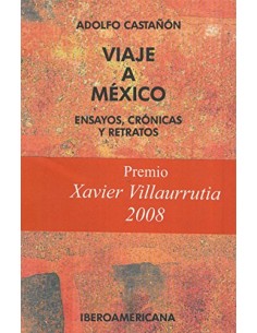 Viaje a Mexico ensayos cronicas y retratos