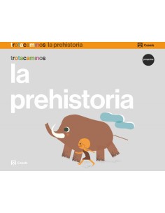 LA PREHISTORIA 5 ANOS TROTACAMINOS