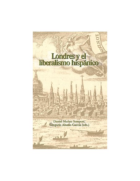 Londres y liberalismo hispanico