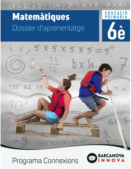 MATEMATIQUES 6ePRIMARIA DOSSIER D APRENENTATGE INNOVA CONNEIXONS 2019