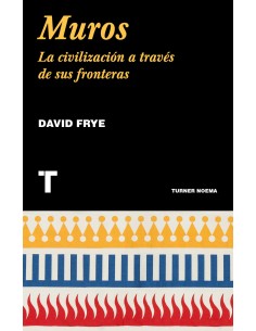 Muros la civilizacion a traves de sus fronteras
