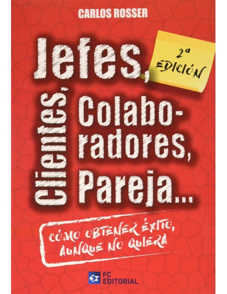 Jefes clientes colaboradores pareja Como obtener exito aunque no quiera