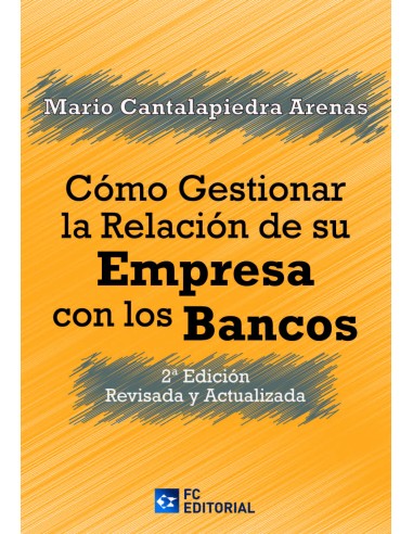 Como Gestionar la Relacion de su Empresa con los Bancos