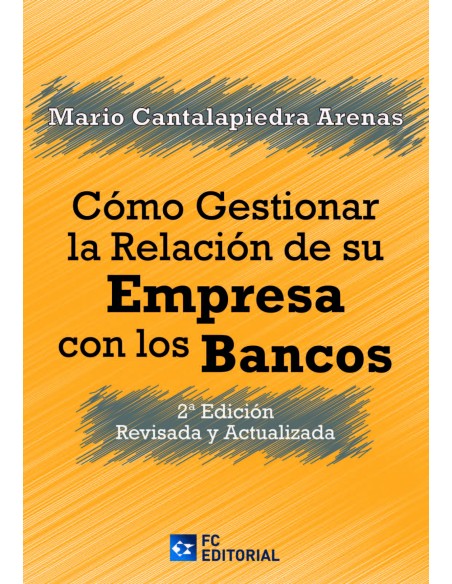 Como Gestionar la Relacion de su Empresa con los Bancos
