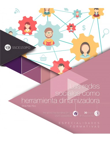 Las redes sociales como herramienta dinamizadora SSCE153PO Especialidades for