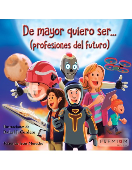 De mayor quiero ser Profesiones del futuro
