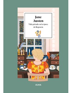 Jane Austen Vida privada en la epoca de la Regencia