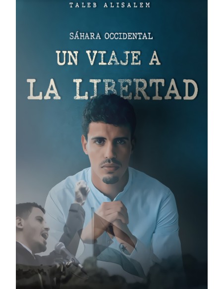 Sahara Occidental Un viaje a la libertad