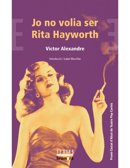Jo no volia ser Rita Hayworth