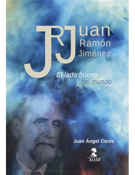 Juan Ramon Jimenez El lado bueno del mundo