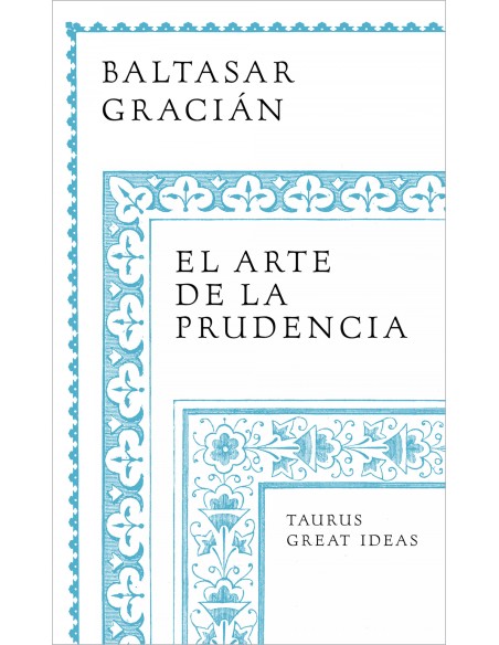 El arte de la prudencia Serie Great Ideas