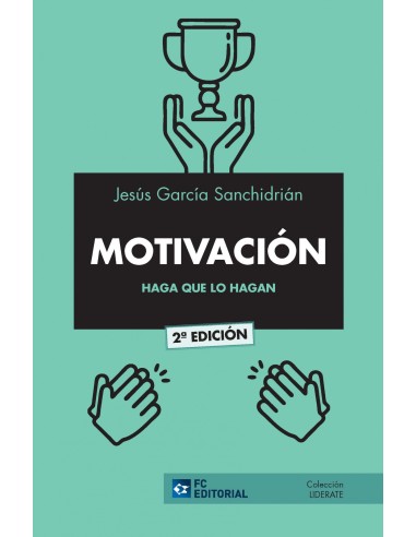 MOTIVACION HAGA QUE LO HAGAN