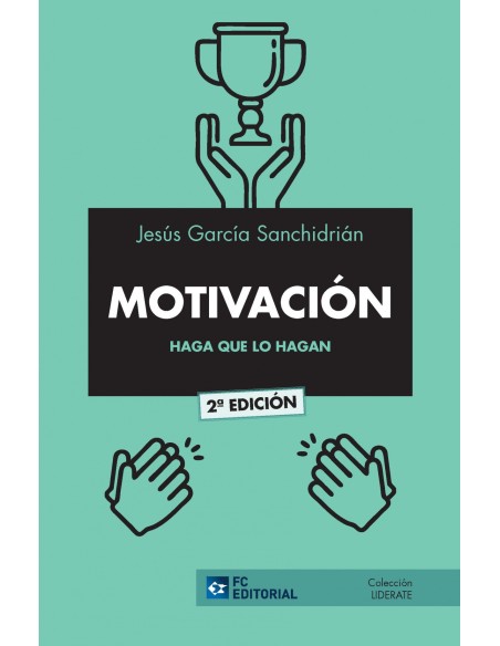 MOTIVACION HAGA QUE LO HAGAN