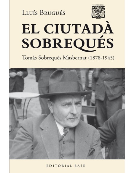 El ciutada Sobreques Tomas Sobreques i Masbernat 1878 1945