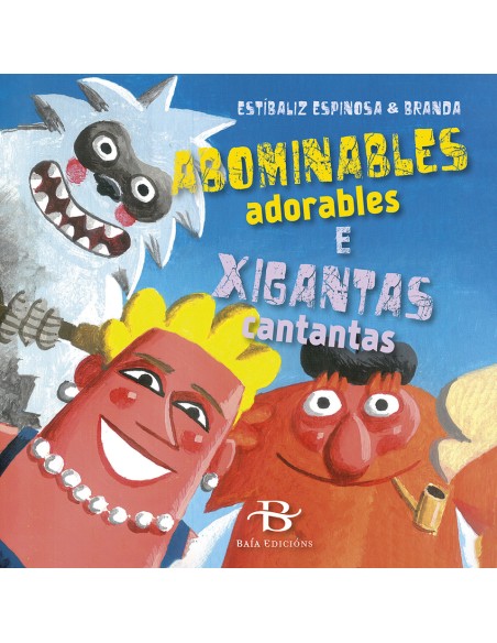 Abominables adorables e xigantas cantantas