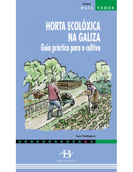 Horta ecoloxica na Galiza guia practica para o cultivo
