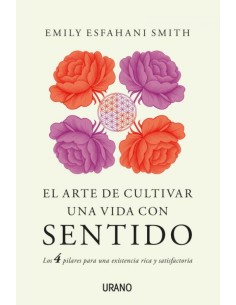 EL ARTE DE CULTIVAR UNA VIDA CON SENTIDO