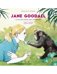 JANE GOODALL LA MILLOR AMIGA DELS XIMPANZES