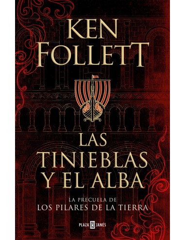 Las tinieblas y el alba La precuela de Los pilares de la Tierra