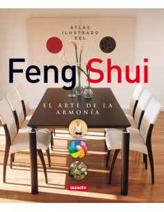Atlas ilustrado del feng shui El arte de la armonia
