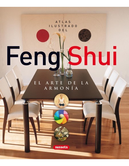 Atlas ilustrado del feng shui El arte de la armonia
