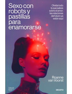 Sexo con robots y pastillas para enamorarse