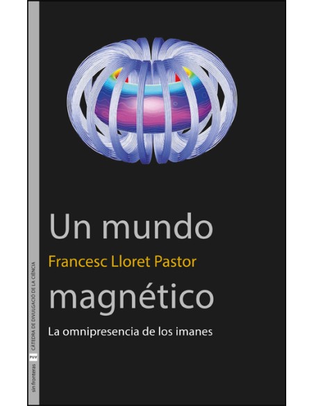 Mundo magnetico omnipresencia de los imanes