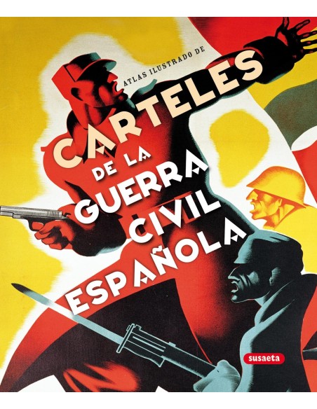 Atlas ilustrado de carteles de la guerra civil espanola