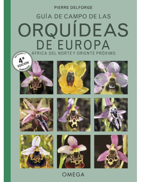 GUIA DE CAMPO DE LAS ORQUIDEAS DE EUROPA AFRICA DEL NORTE Y ORIENTE PROXIMO