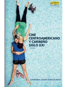 CINE CENTROAMERICANO Y CARIBENO SIGLO XXI