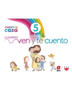 Religion Catolica Nuestra casa Ven y te cuento 5 anos
